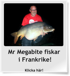 Mr Megabite fiskar i Frankrike! Klicka här!